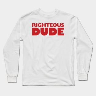 Righteous Dude Long Sleeve T-Shirt